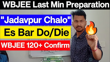 WBJEE "Jadavpur Chalo"🔥| WBJEE "Big Opportunity" ✅| Score 120+ | All About WBJEE 2023 Preparation