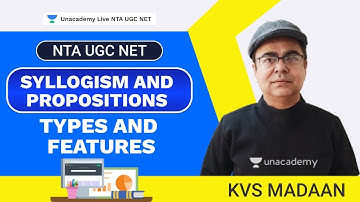 Syllogism and Propositions - Types and Features | KVS Madaan | NTA UGC NET | Unacademy Live