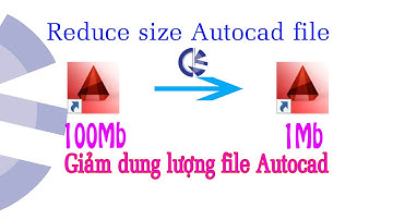 Giảm dung lượng file Autocad