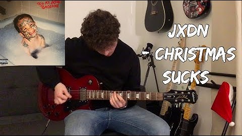 Christmas Sucks - Jxdn (Guitar Cover With Tabs In Description)