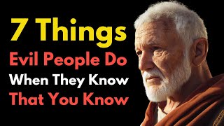 7 Things Evil People Do When They Know That You Know | STOIC PHILOSOPHY