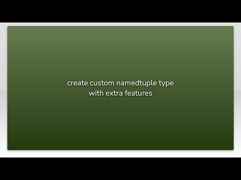 create custom namedtuple type with extra features
