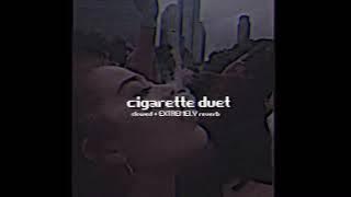 cigarette duet (slowed EXTREMELY reverb)
