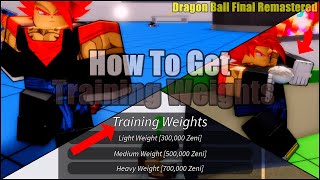 How To Get Weights FAST  🔥  || Dragon Ball Final Remastered ||