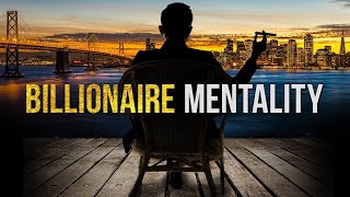 Billionaire Mindset | Best Motivational Speech For Success In Life, Wealth, And Business