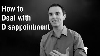 How to Deal with Disappointment