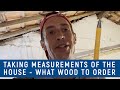 Taking measurements of the house - What wood to order for the roof