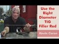 How to Pick the Right Size TIG Filler Rod - Kevin Caron