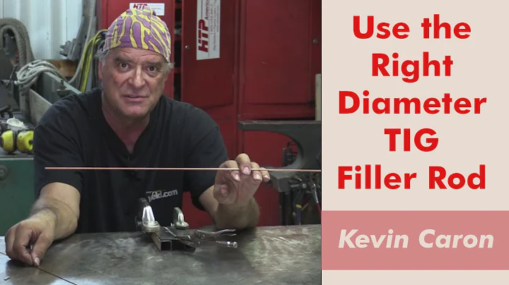 How to Pick the Right Size TIG Filler Rod - Kevin Caron