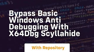 bypass basic windows anti debugging with x64dbg scyllahide