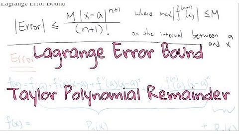 Lagrange Error Bound Part 1 (Explanation)