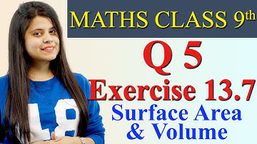 Ex 13.7 Q:5 Surface Area and Volume, Class 9th Maths Ch 13