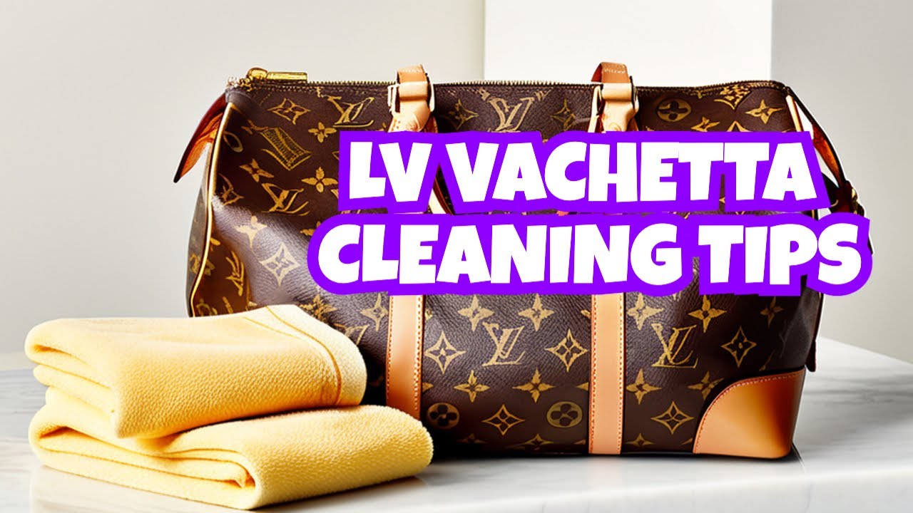 HOW TO CLEAN LOUIS VUITTON VACHETTA LEATHER @Styledunder25 