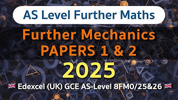 Edexcel AS-Level Further Maths 2025 Further Mechanics 1 & 2 | 8FM0/25| 8FM0/26 | Blind-Solved