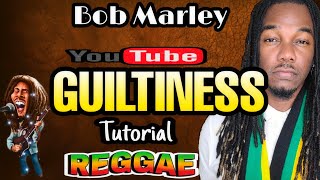 Bob Marley - Guiltiness lesson + Tutorial