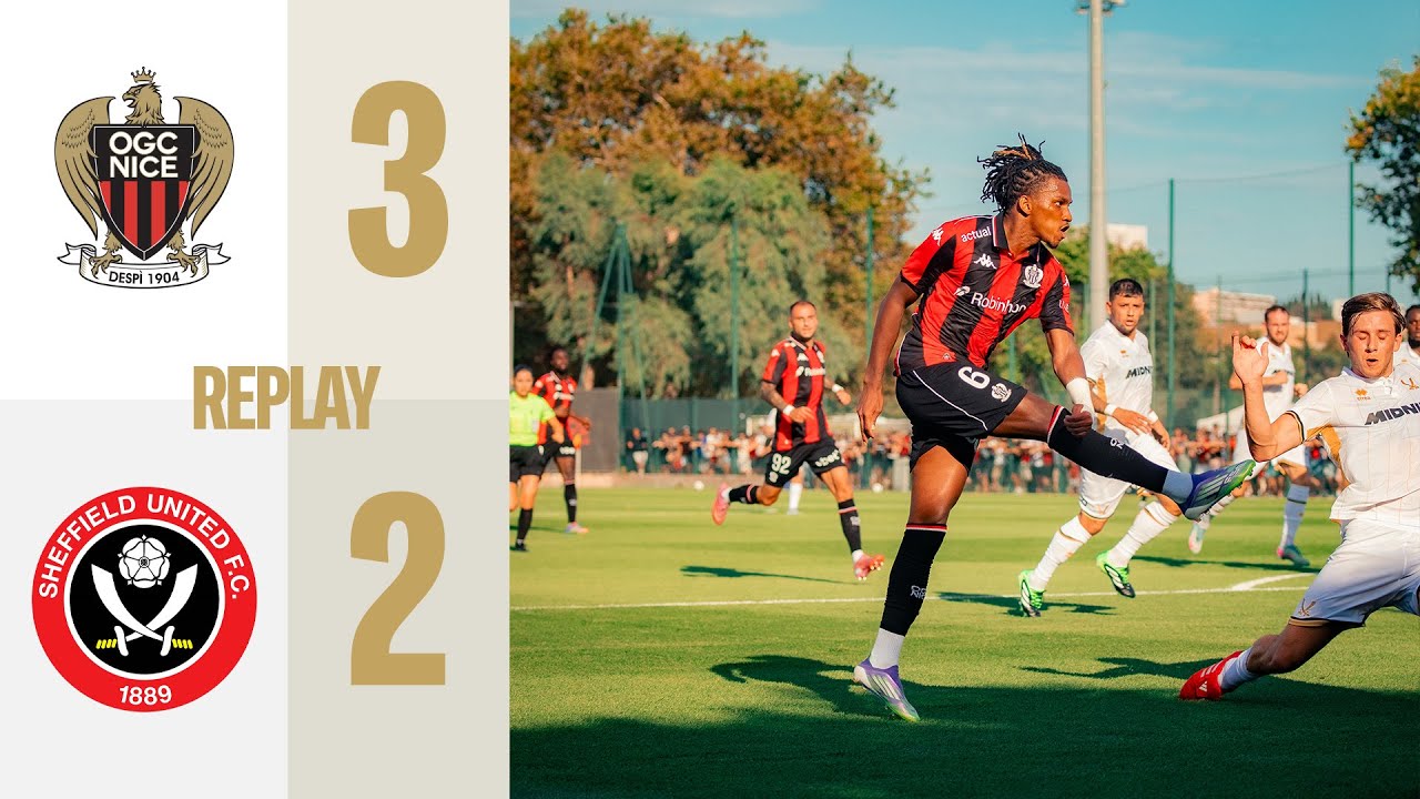 Match en intégralité : OGC Nice 3-2 Sheffield United
