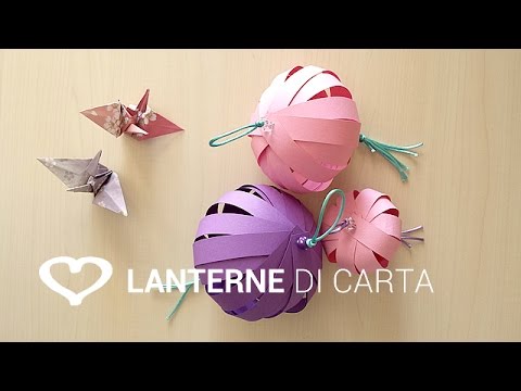 Tutorial Come Realizzare Delle Lanterne Di Carta La Figurina