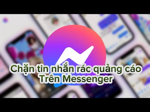 Hướng dẫn cách chặn Tin nhắn rác quảng cáo trên Messenger 2023 mới nhất