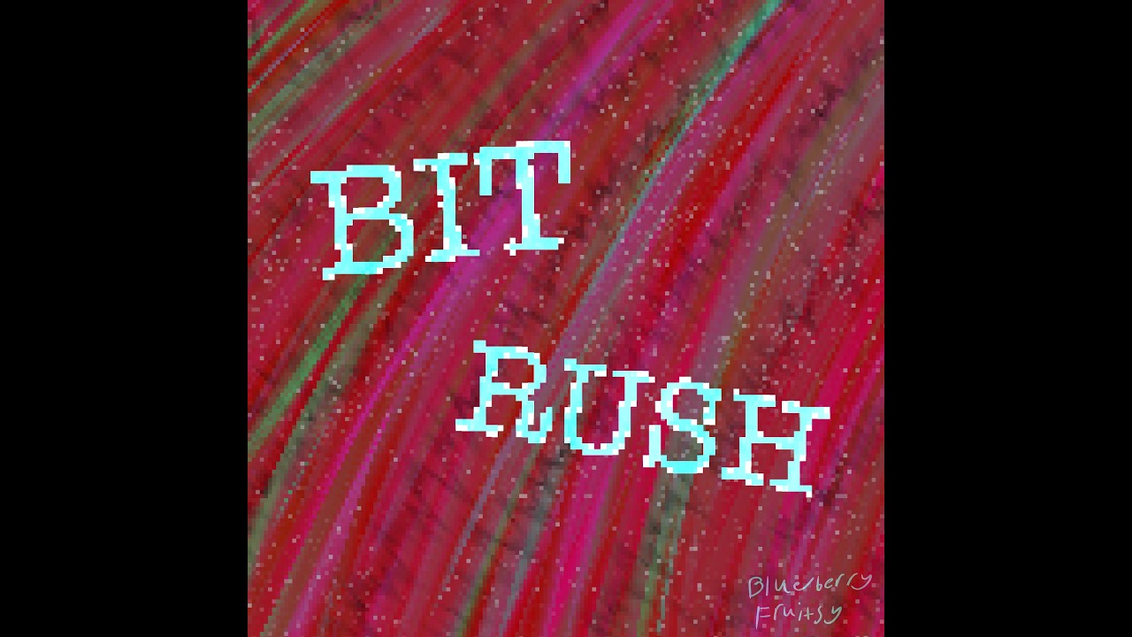 Bit Rush - Blueberry Fruitsy (Official Audio)