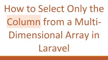 How to Select Only the Column from a Multi-Dimensional Array in Laravel