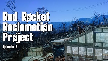 Lets Build a greenhouse in Fallout 4 - Red Rocket Reclamation Project #8