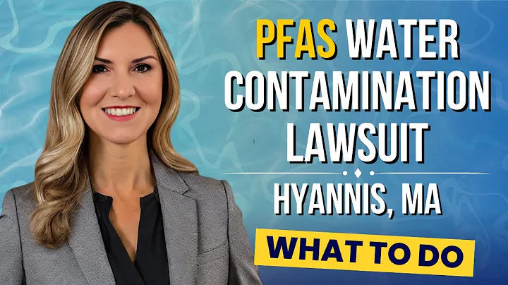 PFAS Water Contamination Lawsuit - Hyannis, Massachusetts: You may be Entitled to Compensation