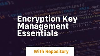 encryption key management essentials