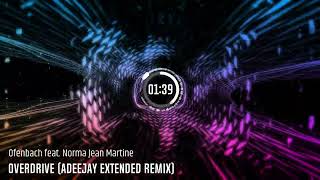 Ofenbach Feat. Norma Jean Martine - Overdrive (Adeejay Extended Remix)