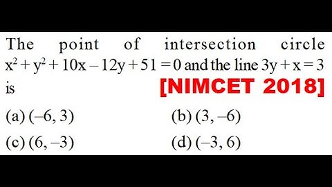The point of intersection circle x2 + y2 + 10x – 12y + 51 = 0 and the line 3y + x = 3 is