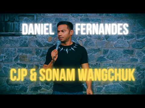 CJP & Sonam Wangchuk | Stand-up Comedy by Daniel Fernandes