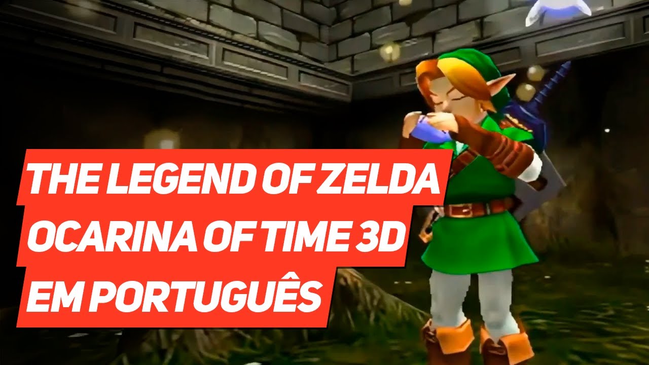 FINALMENTE SAIU! Tradução PT-BR do ZELDA OCARINA OF TIME 3D