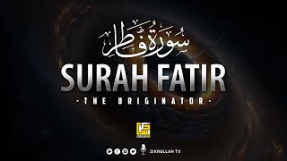 Peaceful Recitation of Surah Fatir سورة فاطر (the Originator) | SOFT VOICE | Zikrullah TV