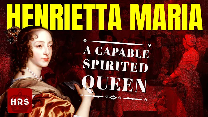 The Spirited Henrietta Maria Why did she hate Engl...