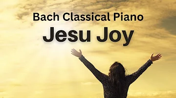 Jesu, Joy of Man's Desiring - Bach Classical Piano Music