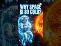 Why Is Space So Cold?