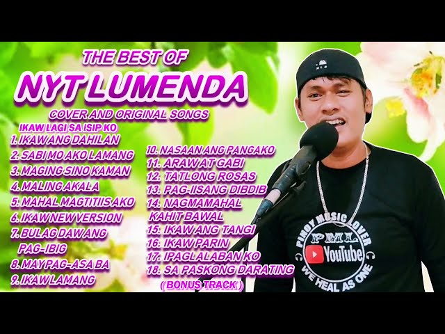 The Best Of Nyt Lumenda Tagalog Nonstop Compilation Original and Cover Songs class=