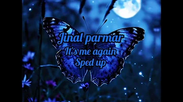 Jinal parmar - It's me again (sped up)