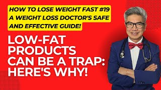 How to Lose Weight Fast 19 Low-Fat Products Can Be a Trap: Heres Why.