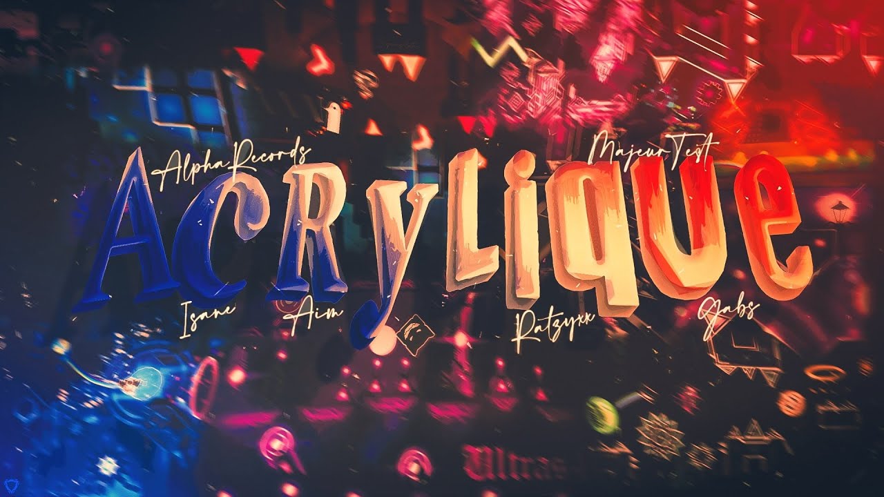 Acrylique Verified! | Ultracollab by 100 French Creators! | (Extreme Demon) | Geometry Dash [2.1]