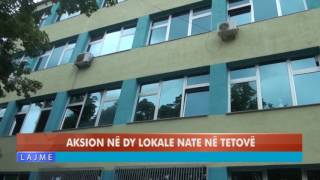 Arrestohen Valltare Në Aksionin Policor Në Dy Lokale Nate Në Tetovë