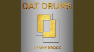Dat Drums - CLMNS BROCK