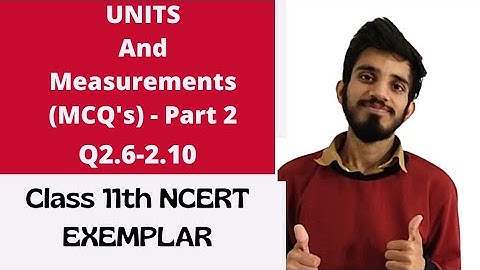 NCERT EXEMPLAR Class 11th Physics Solutions | Chapter 2- Units And Measurements | Q2.6-2.10