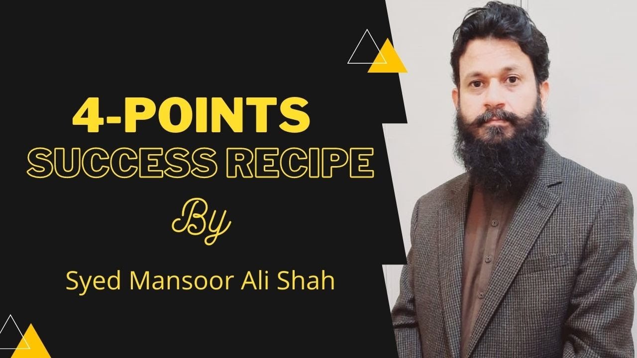 4 Points Success Recipe || Syed Mansoor Ali Shah