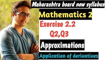 Class 12 Maharashtra board math 2 exercise 2.2| Application of derivatives| Approximations