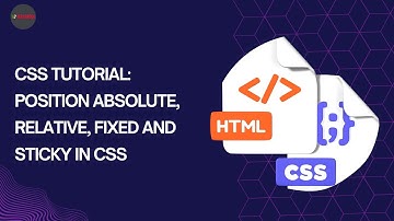 CSS Tutorial: Position absolute, relative, fixed and sticky in CSS