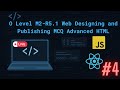 🔴 O Level M2–R5.1 Web Designing and Publishing MCQ | Advanced HTML | LIVE