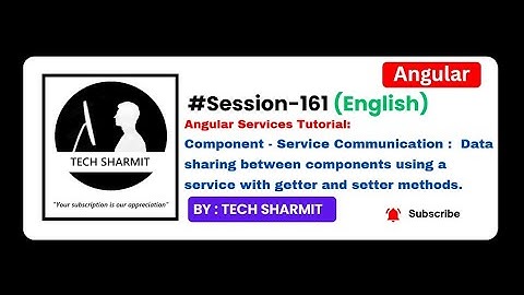 Component - Service communication via Get, Set Methods  | Angular Tutorial in English (Session-161)
