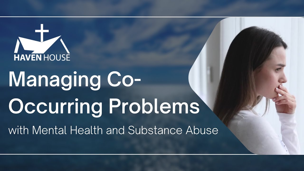 Managing Co Occurring Problems with Mental Health and Substance Abuse ...