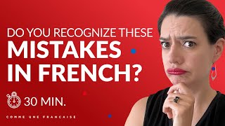 7 top mistakes English speakers make in French