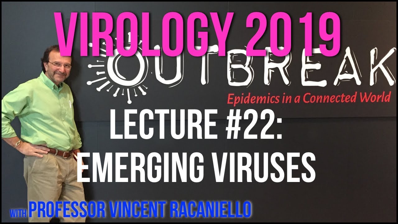 Virology Lectures 2019 #22: Emerging Viruses